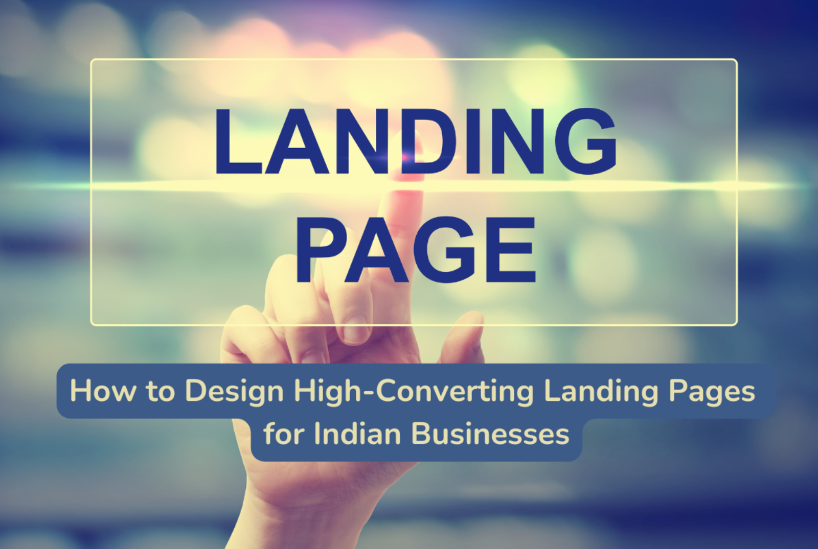 Design High-Converting Landing Pages for Indian Businesses