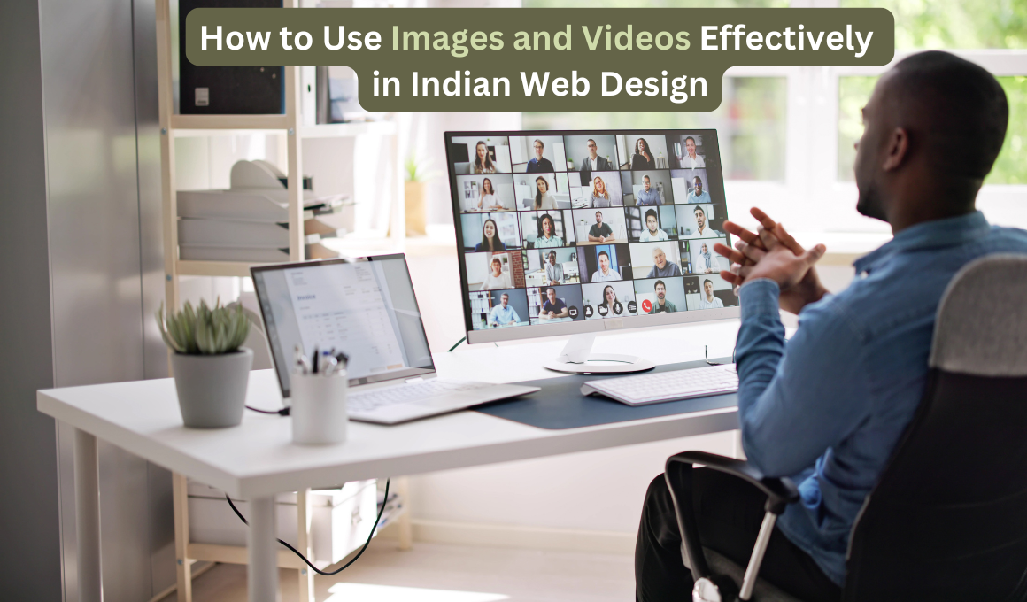 How to Use Images and Videos Effectively in Indian Web Design