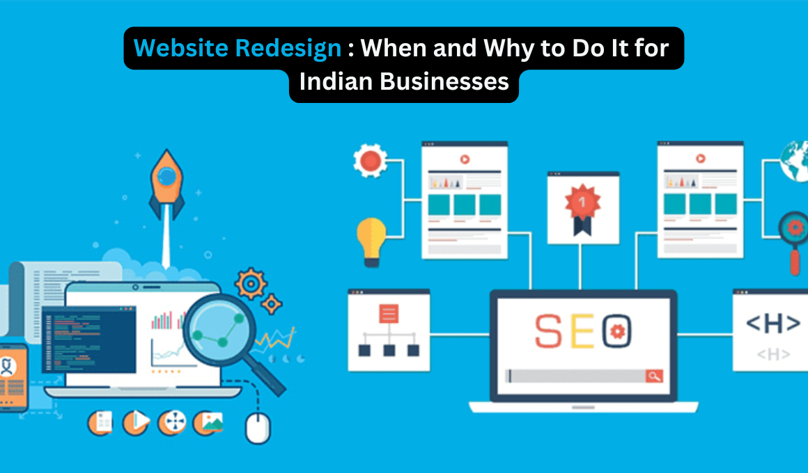 Website Redesign: When & Why to Do It for Indian Businesses