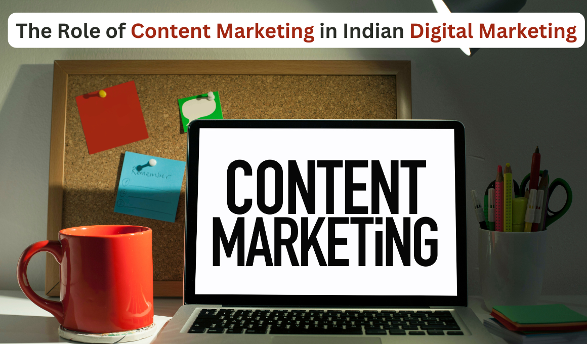 The Role of Content Marketing in Indian Digital Marketing