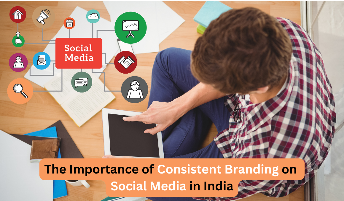 The Importance of Consistent Branding on Social Media in India