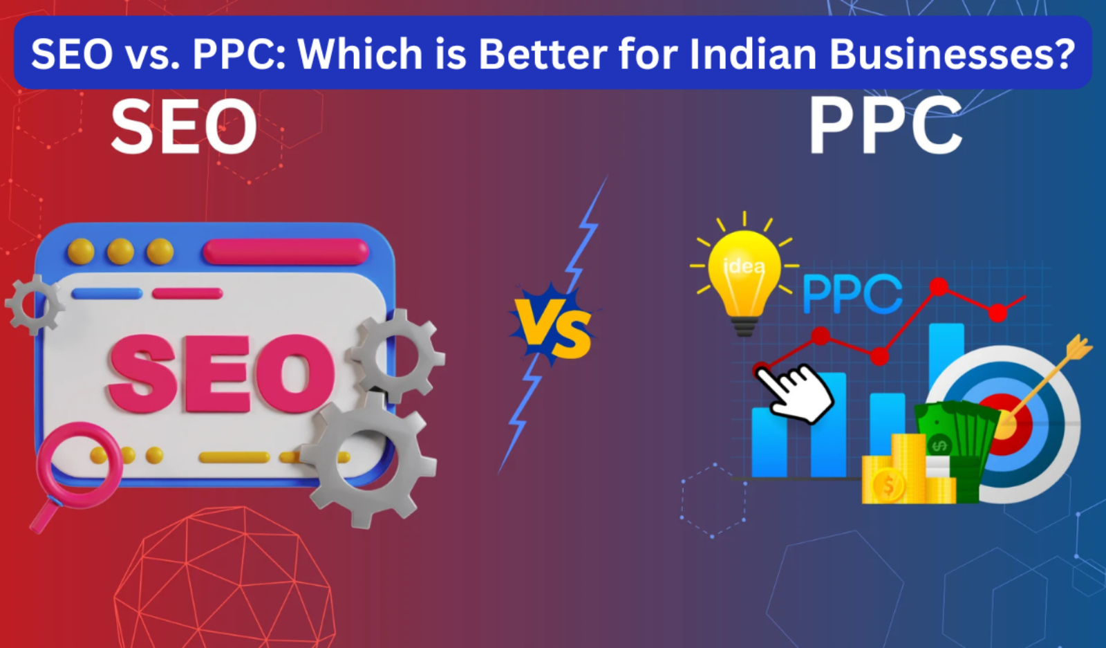 SEO vs. PPC: Which is Better for Indian Businesses?