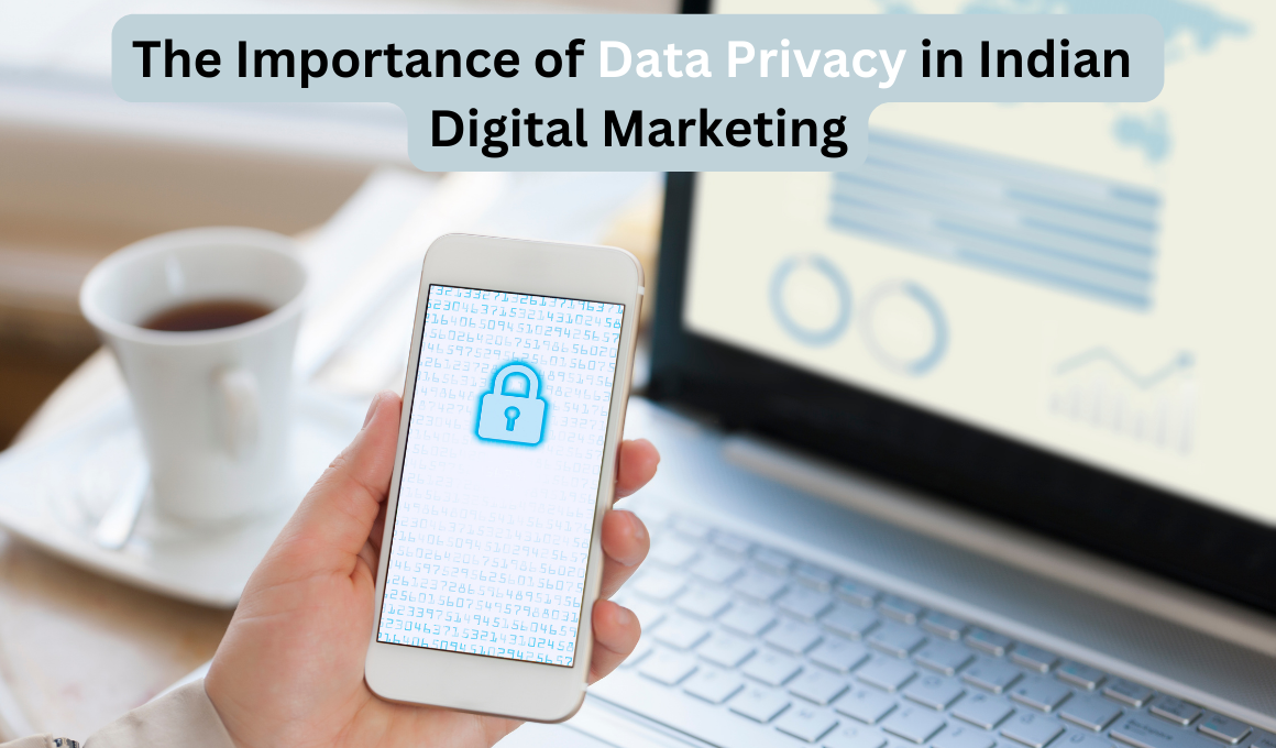 The Importance of Data Privacy in Indian Digital Marketing