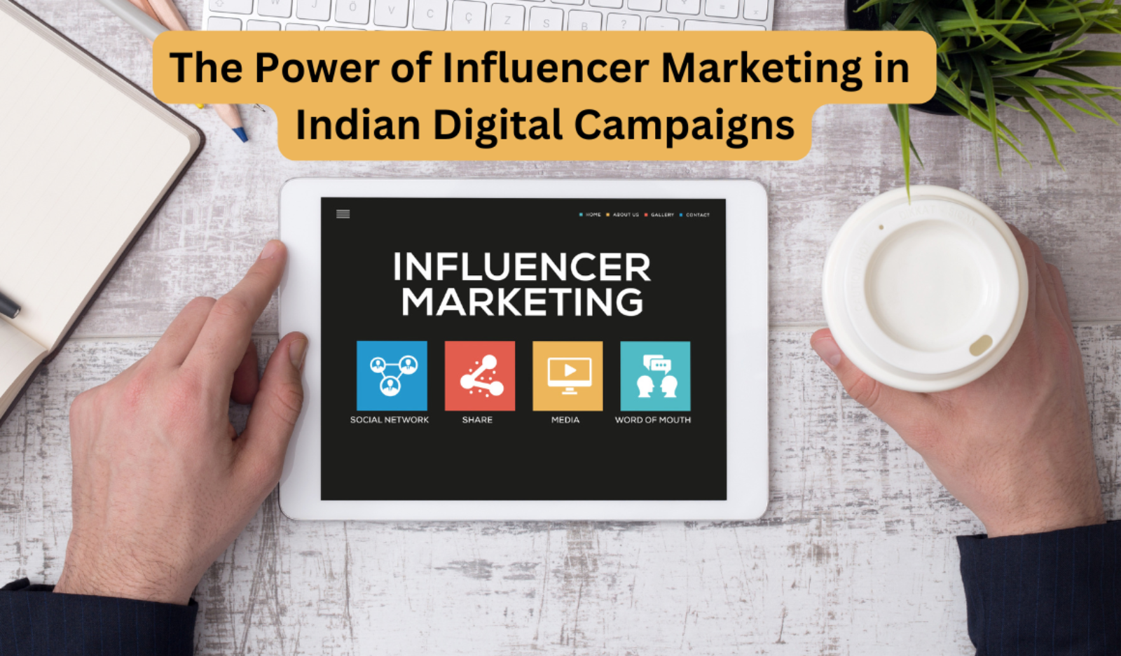 The Power of Influencer Marketing in Indian Digital Campaigns