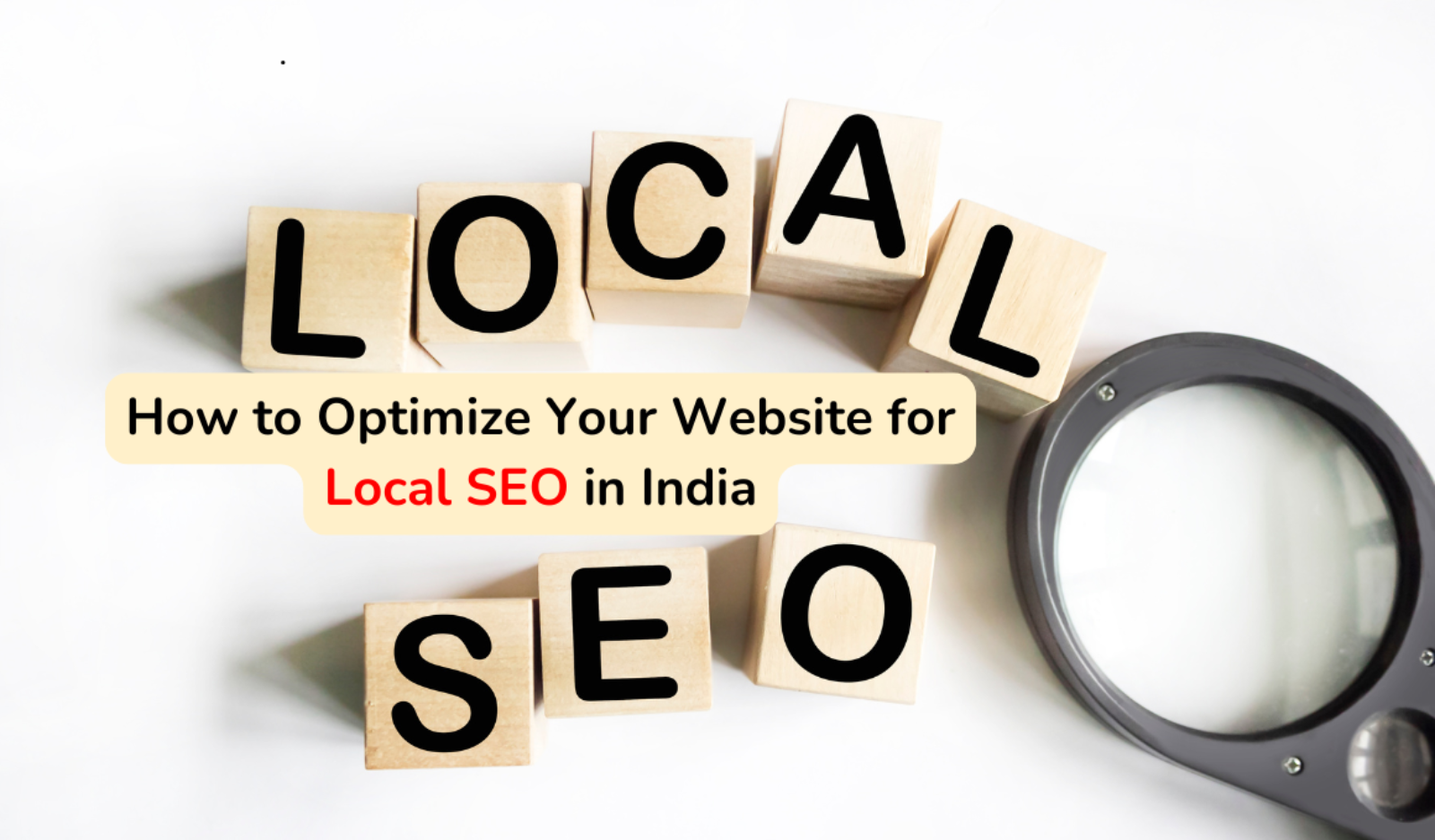 How to Optimize Your Website for Local SEO in India