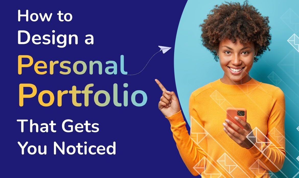 How to Design a Personal Portfolio That Gets You Noticed