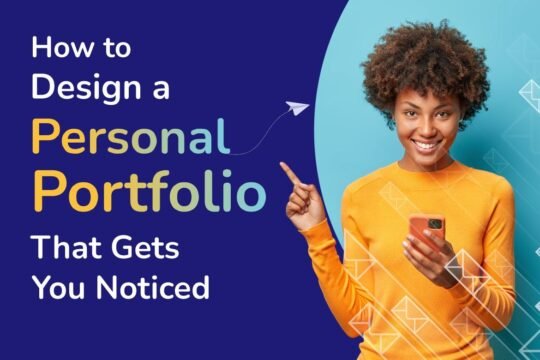 How to Design a Personal Portfolio That Gets You Noticed