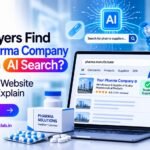 Can Buyers Find Your Pharma Company Through AI Search? What Your Website Needs to Explain